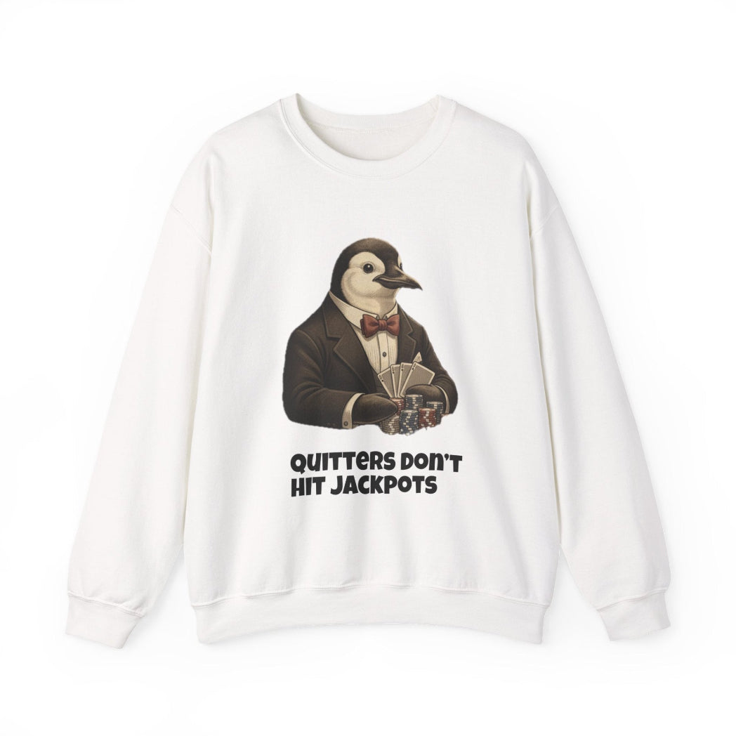 Penguin Poker Crewneck Sweatshirt — "Quitters Don't Hit Jackpots" Graphic