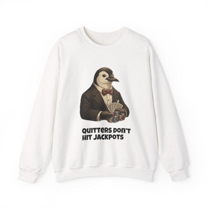 Penguin Poker Crewneck Sweatshirt — "Quitters Don't Hit Jackpots" Graphic