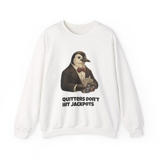 Penguin Poker Crewneck Sweatshirt — "Quitters Don't Hit Jackpots" Graphic