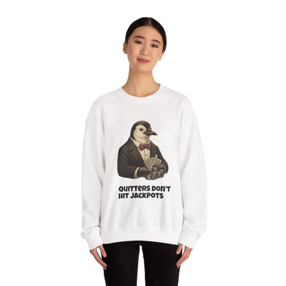 Penguin Poker Crewneck Sweatshirt — "Quitters Don't Hit Jackpots" Graphic